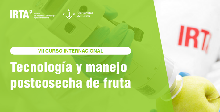  INSCRIPCIONES ABIERTAS -- VII CURSO INTERNACIONAL DE POSTCOSECHA IRTA (del 11 al 15 noviembre 2024)